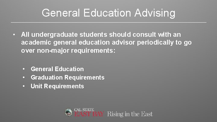 General Education Advising • All undergraduate students should consult with an academic general education