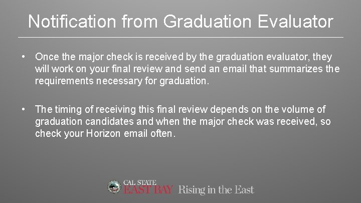 Notification from Graduation Evaluator • Once the major check is received by the graduation