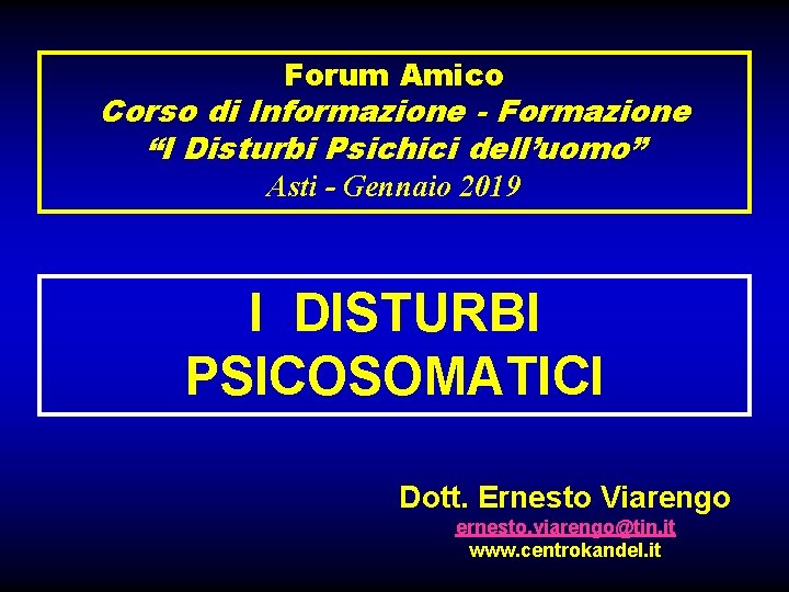 Forum Amico Corso di Informazione - Formazione “I Disturbi Psichici dell’uomo” Asti - Gennaio