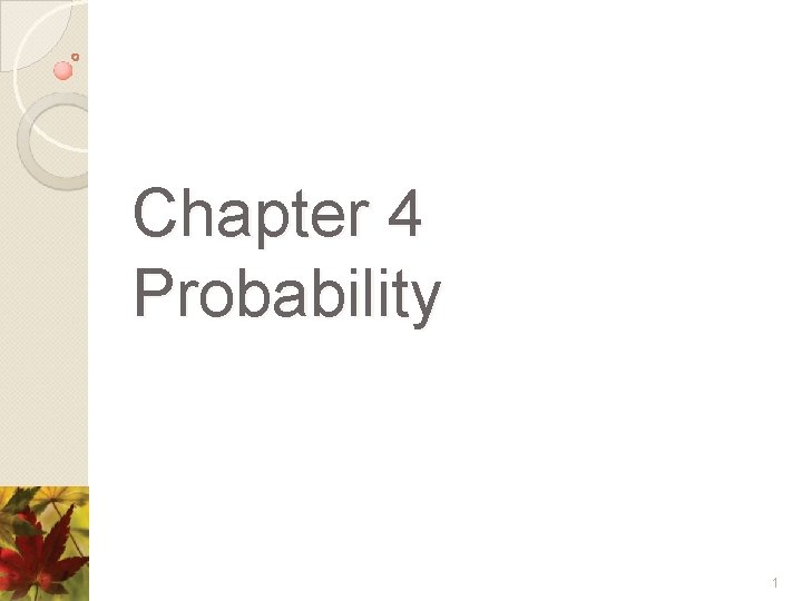Chapter 4 Probability 1 