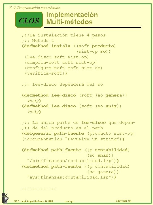 3. 2 Programación con métodos CLOS Implementación Multi-métodos ; ; ; La instalación tiene