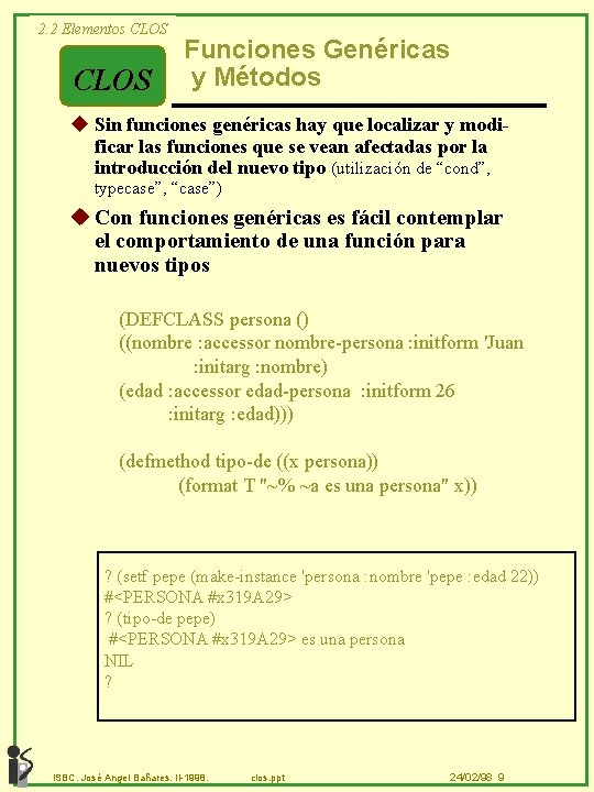 2. 2 Elementos CLOS Funciones Genéricas y Métodos u Sin funciones genéricas hay que