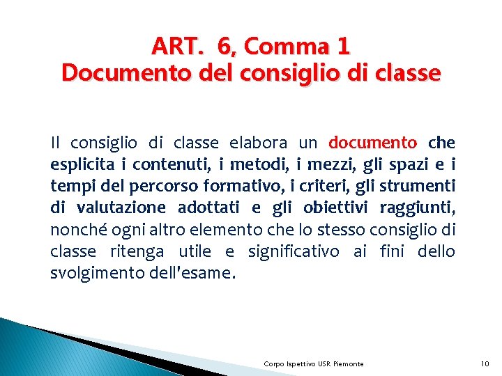 ART. 6, Comma 1 Documento del consiglio di classe Il consiglio di classe elabora