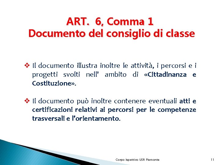 ART. 6, Comma 1 Documento del consiglio di classe v Il documento illustra inoltre