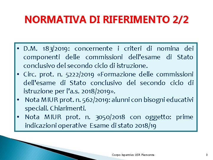 NORMATIVA DI RIFERIMENTO 2/2 • D. M. 183/2019: concernente i criteri di nomina dei