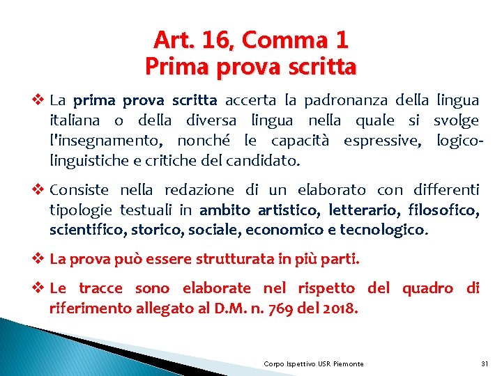 Art. 16, Comma 1 Prima prova scritta v La prima prova scritta accerta la