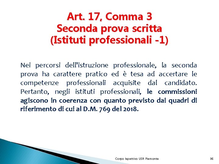 Art. 17, Comma 3 Seconda prova scritta (Istituti professionali -1) Nei percorsi dell'istruzione professionale,