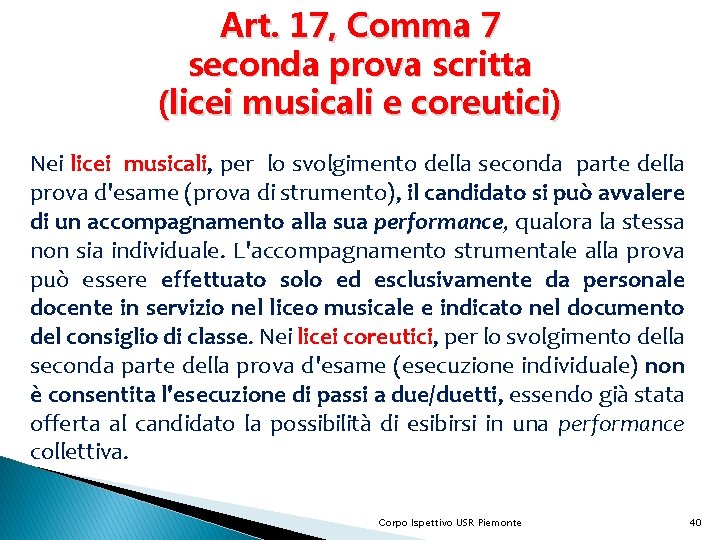 Art. 17, Comma 7 seconda prova scritta (licei musicali e coreutici) Nei licei musicali,