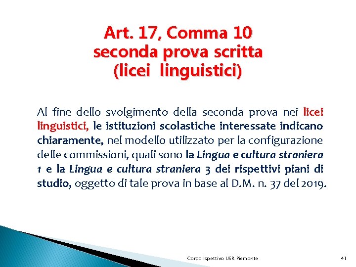 Art. 17, Comma 10 seconda prova scritta (licei linguistici) Al fine dello svolgimento della