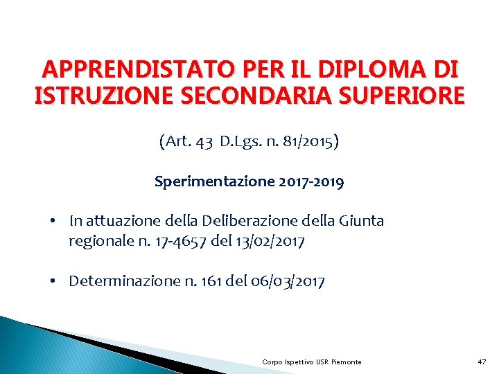 APPRENDISTATO PER IL DIPLOMA DI ISTRUZIONE SECONDARIA SUPERIORE (Art. 43 D. Lgs. n. 81/2015)