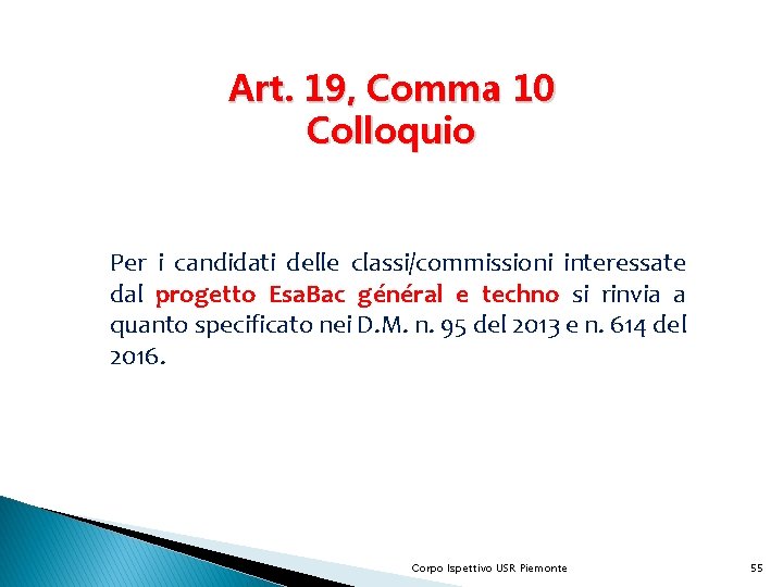 Art. 19, Comma 10 Colloquio Per i candidati delle classi/commissioni interessate dal progetto Esa.