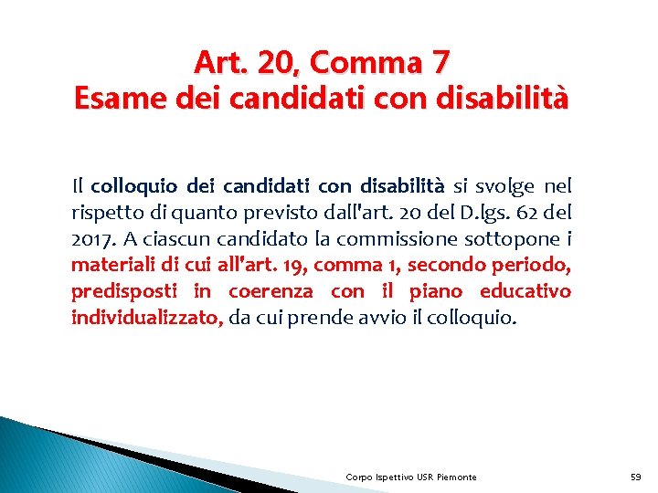 Art. 20, Comma 7 Esame dei candidati con disabilità Il colloquio dei candidati con