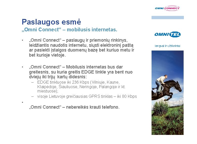 Paslaugos esmė „Omni Connect“ – mobilusis internetas. • „Omni Connect“ – paslaugų ir priemonių