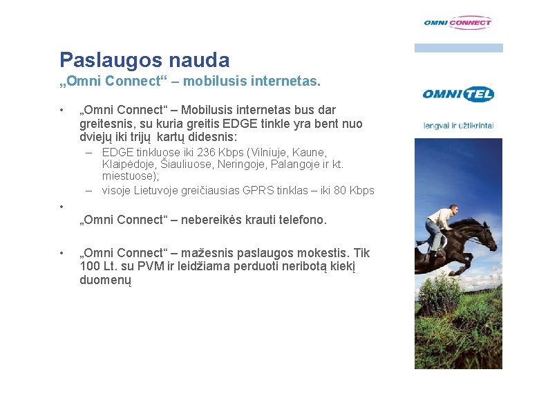 Paslaugos nauda „Omni Connect“ – mobilusis internetas. • „Omni Connect“ – Mobilusis internetas bus