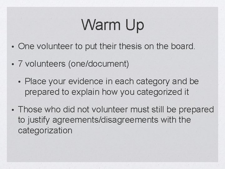 Warm Up • One volunteer to put their thesis on the board. • 7 Warm Up • One volunteer to put their thesis on the board. • 7