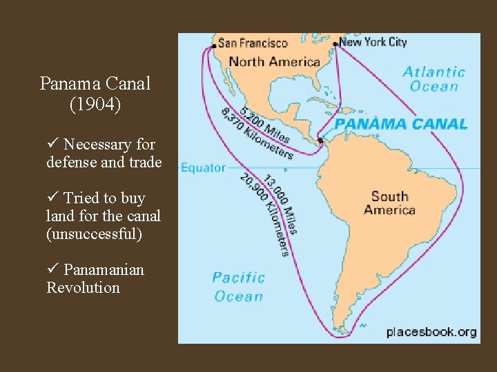 Panama Canal (1904) ü Necessary for defense and trade ü Tried to buy land