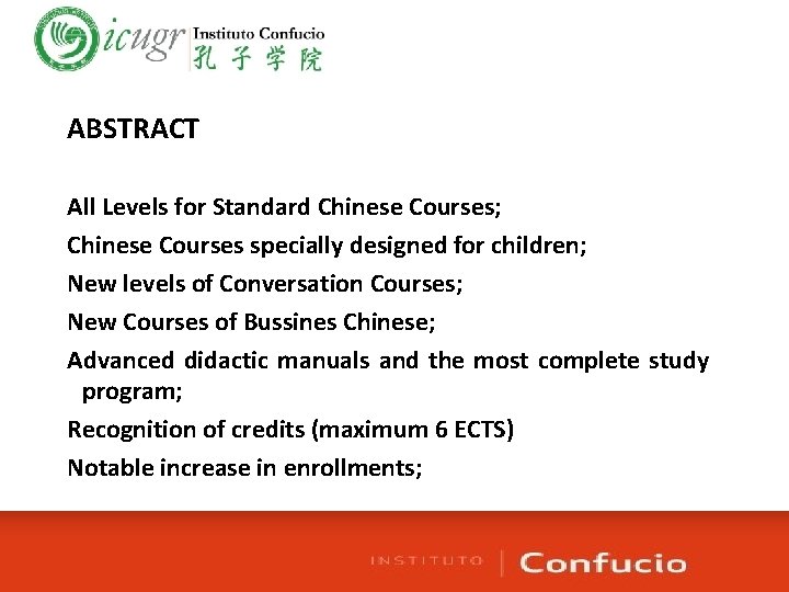 ABSTRACT All Levels for Standard Chinese Courses; Chinese Courses specially designed for children; New