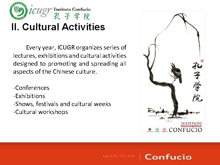 II. Cultural Activities Every year, ICUGR organizes series of lectures, exhibitions and cultural activities