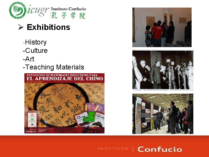 Ø Exhibitions -History -Culture -Art -Teaching Materials 