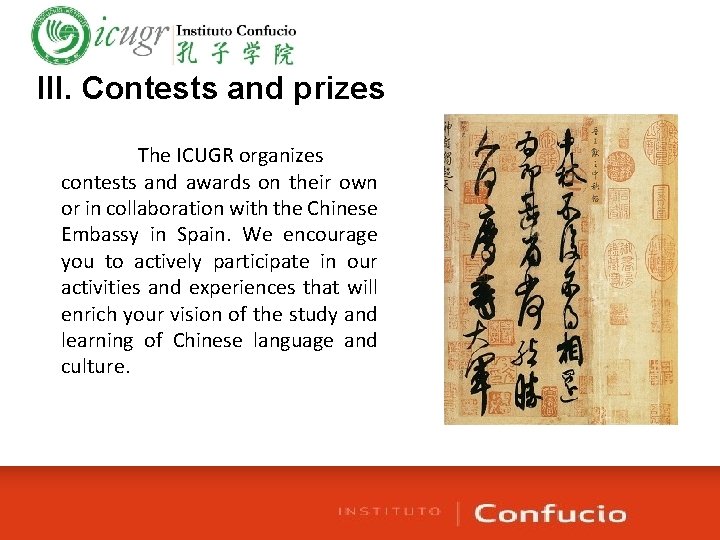 III. Contests and prizes The ICUGR organizes contests and awards on their own or