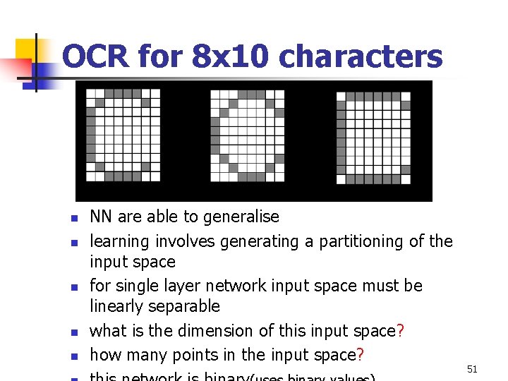 OCR for 8 x 10 characters n n n NN are able to generalise