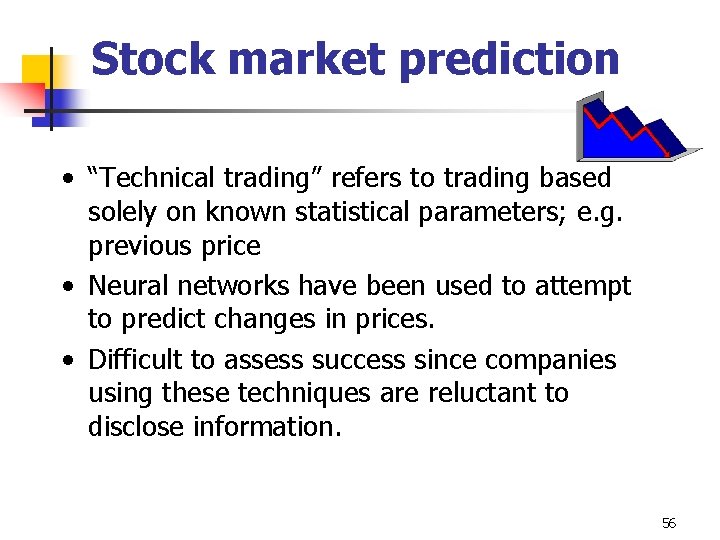 Stock market prediction • “Technical trading” refers to trading based solely on known statistical