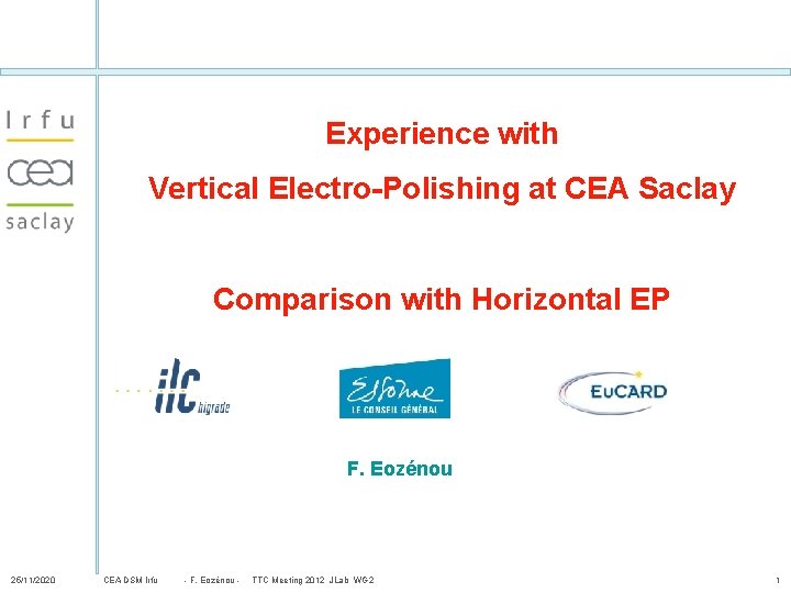 Experience with Vertical Electro-Polishing at CEA Saclay Comparison with Horizontal EP F. Eozénou 25/11/2020