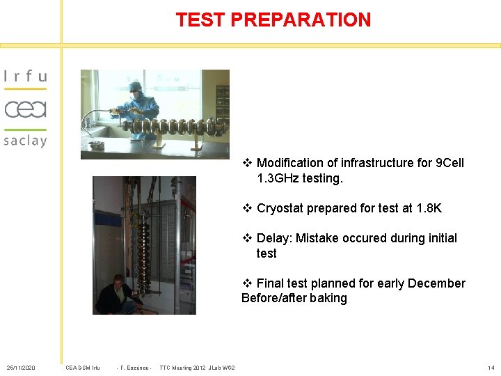 TEST PREPARATION v Modification of infrastructure for 9 Cell 1. 3 GHz testing. v