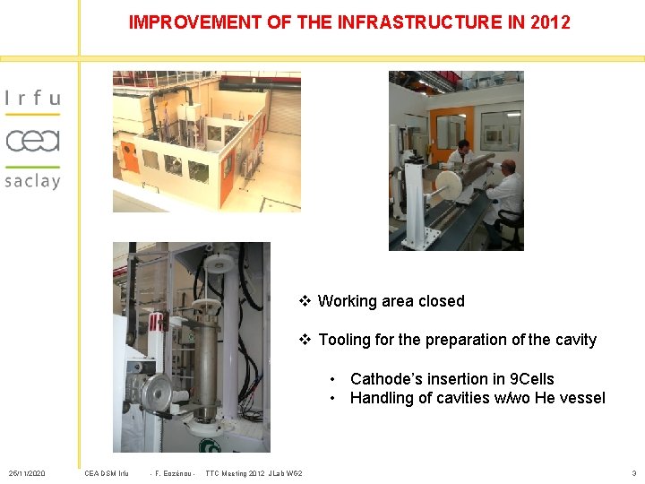IMPROVEMENT OF THE INFRASTRUCTURE IN 2012 v Working area closed v Tooling for the