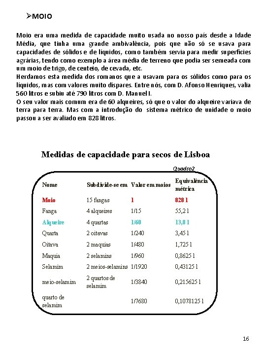ØMOIO Moio era uma medida de capacidade muito usada no nosso país desde a ØMOIO Moio era uma medida de capacidade muito usada no nosso país desde a