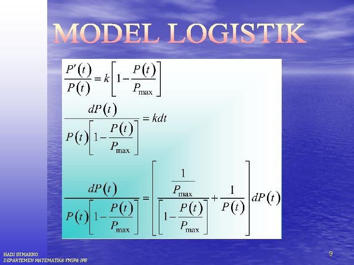 HADI SUMARNO DEPARTEMEN MATEMATIKA FMIPA IPB 9 