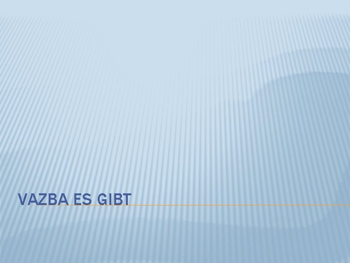 VAZBA ES GIBT 