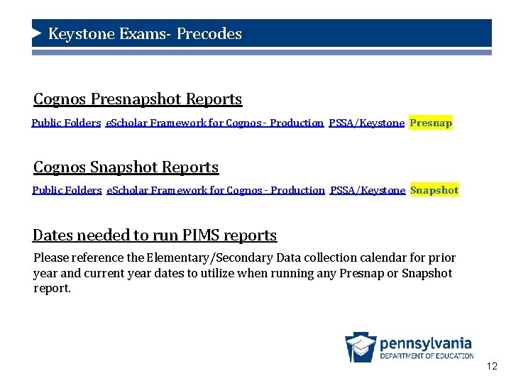 Keystone Exams- Precodes How PIMS Winter Data Labels Data Collection for the. Affects Keystone.