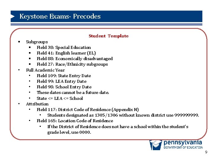 Keystone Exams- Precodes Student Template § • • Subgroups § Field 38: Special Education