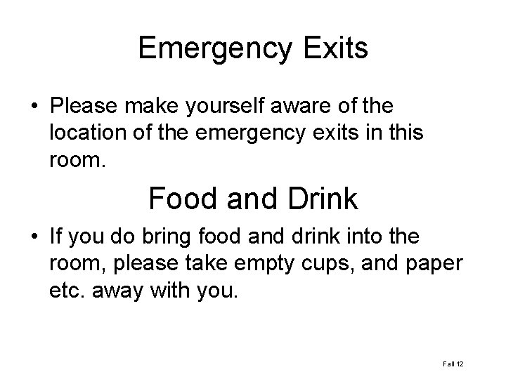 Emergency Exit Notes Emergency Exits Please make yourself aware of the