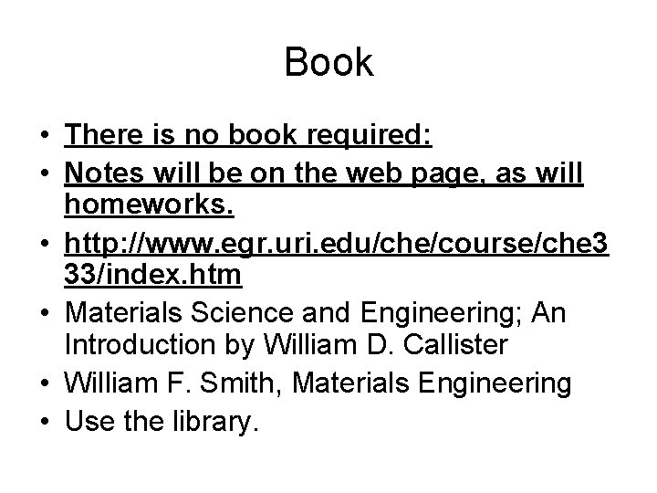 Book • There is no book required: • Notes will be on the web