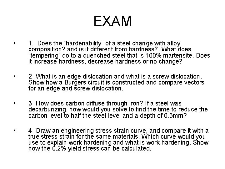 EXAM • 1. Does the “hardenability” of a steel change with alloy composition? and