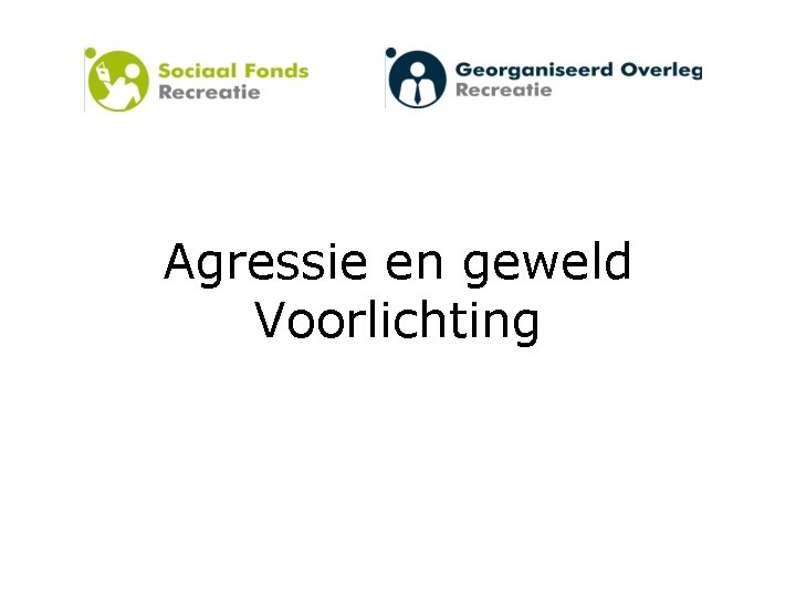 Agressie en geweld Voorlichting 