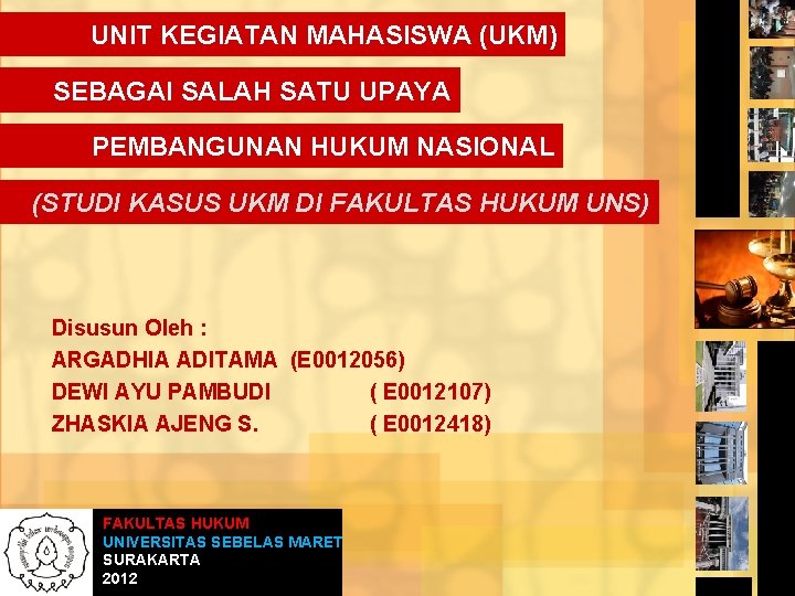 UNIT KEGIATAN MAHASISWA (UKM) SEBAGAI SALAH SATU UPAYA PEMBANGUNAN HUKUM NASIONAL (STUDI KASUS UKM