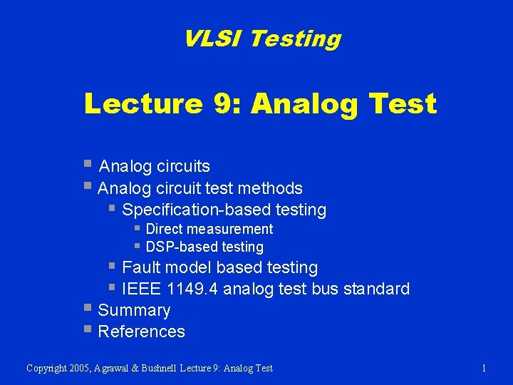 VLSI Testing Lecture 9: Analog Test § Analog circuits § Analog circuit test methods