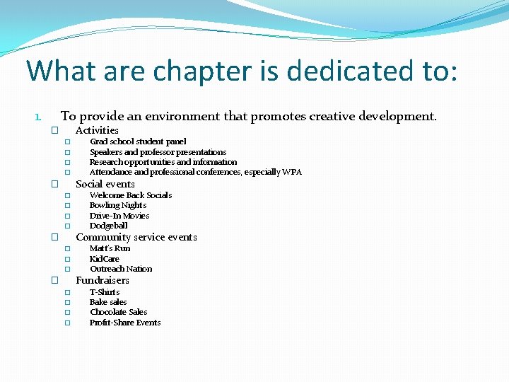 What are chapter is dedicated to: To provide an environment that promotes creative development.