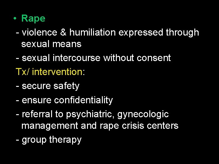  • Rape - violence & humiliation expressed through sexual means - sexual intercourse