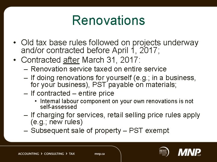 Renovations • Old tax base rules followed on projects underway and/or contracted before April