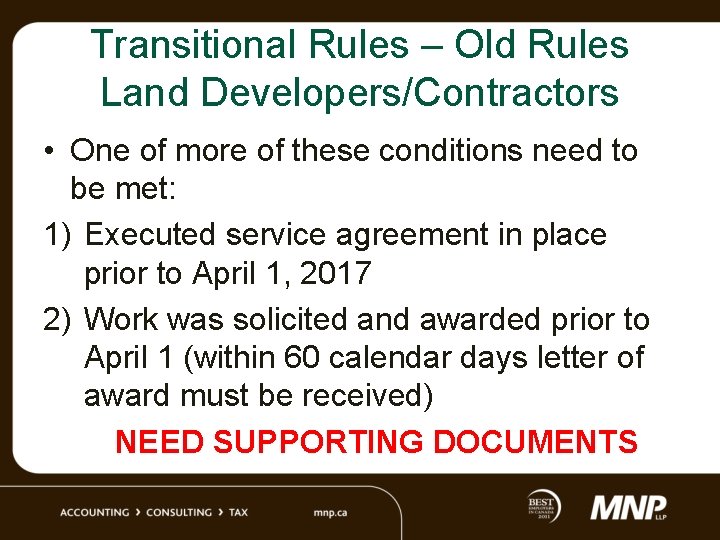 Transitional Rules – Old Rules Land Developers/Contractors • One of more of these conditions