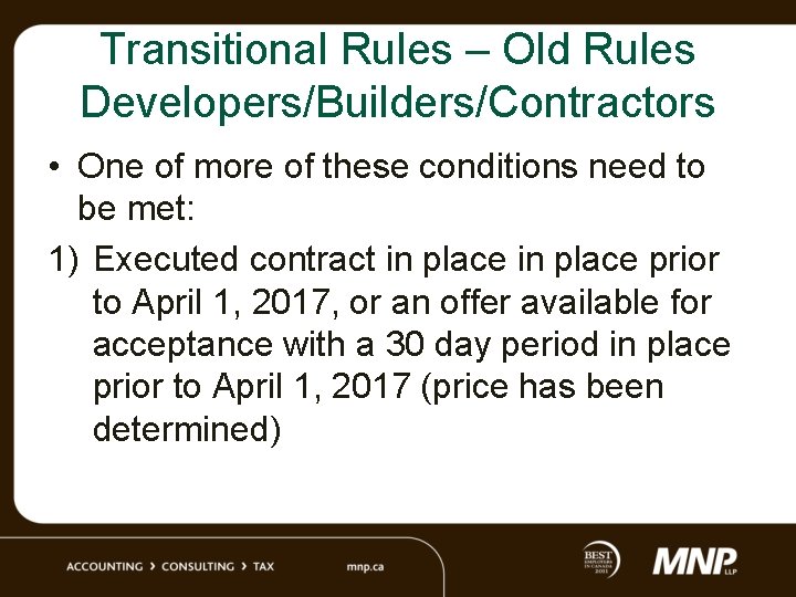 Transitional Rules – Old Rules Developers/Builders/Contractors • One of more of these conditions need