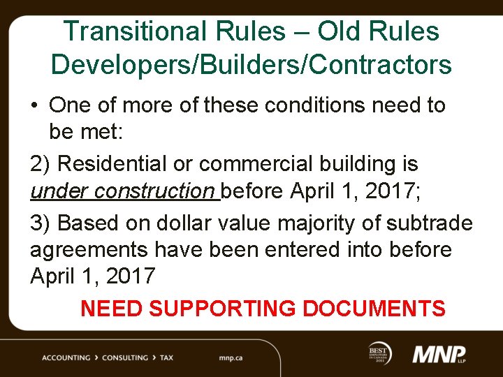 Transitional Rules – Old Rules Developers/Builders/Contractors • One of more of these conditions need