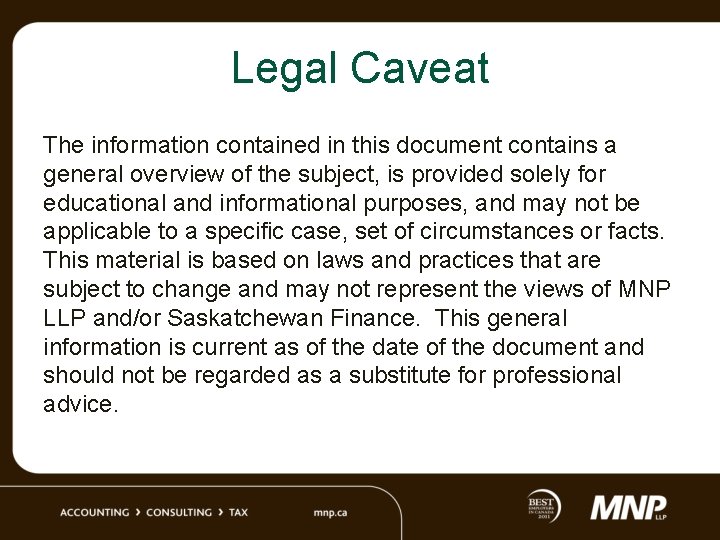 Legal Caveat The information contained in this document contains a general overview of the