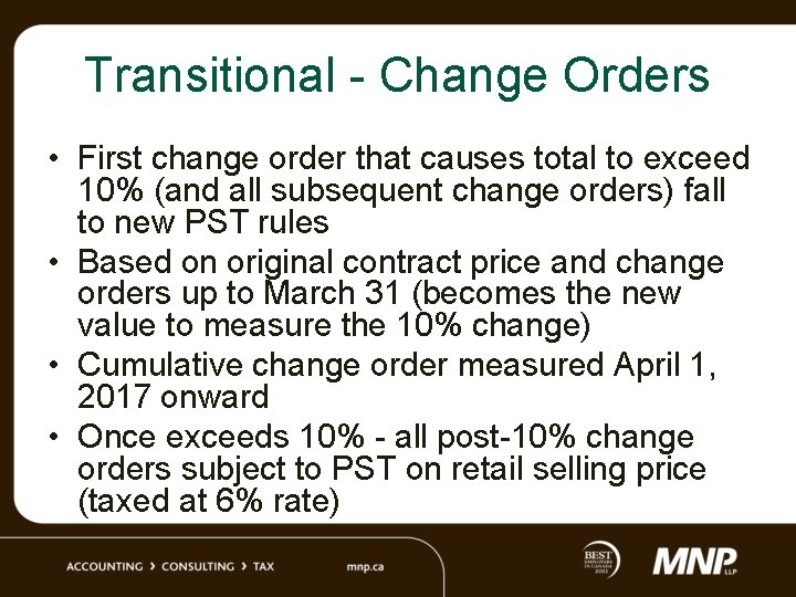 Transitional - Change Orders • First change order that causes total to exceed 10%