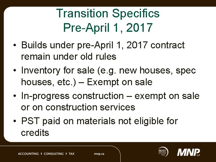 Transition Specifics Pre-April 1, 2017 • Builds under pre-April 1, 2017 contract remain under