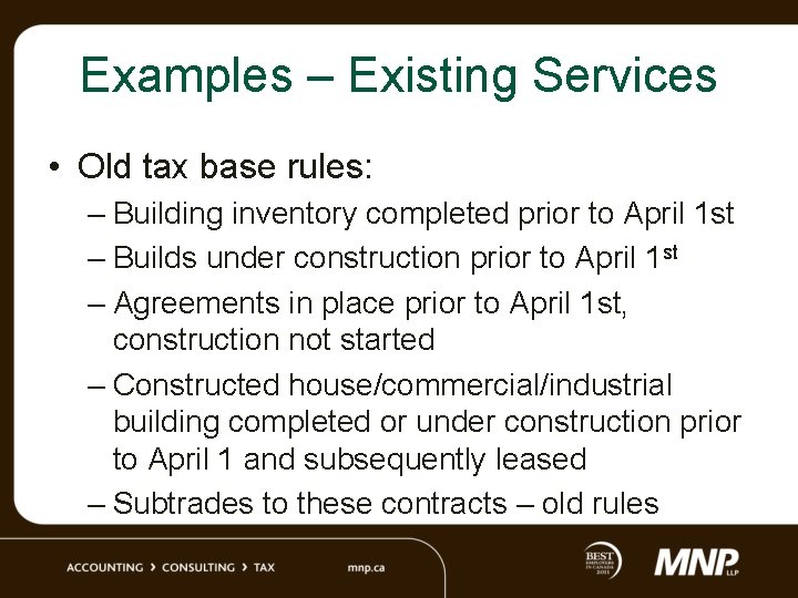 Examples – Existing Services • Old tax base rules: – Building inventory completed prior